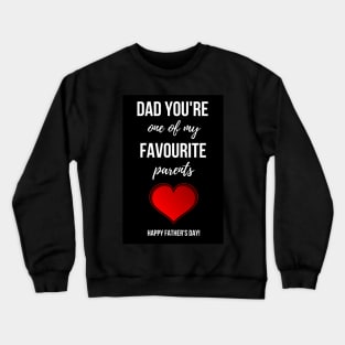 Dad You're One Of My Favourite Parents Crewneck Sweatshirt